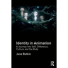 Identity in Animation: A Journey Into Self, Difference, Culture and the Body