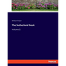 The Sutherland Book: Volume 1
