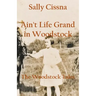Ain't Life Grand in Woodstock