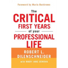 The Critical First Years of Your Professional Life