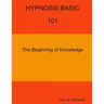 HYPNOSIS BASIC -101 - The Beginning of Knowledge
