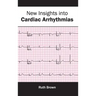 New Insights Into Cardiac Arrhythmias
