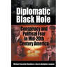 Diplomatic Black Hole: Conspiracy and Political Fear in Mid-20th Century America