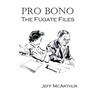 Pro Bono: The Fugate Files