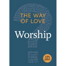 The Way of Love: Worship
