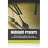 Midnight Prayers: 200 Prayers Bullets That Break Witchcraft Manipulations and Evil Spells.