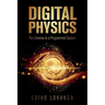 Digital Physics: The Universe Is a Programmed System