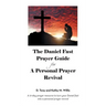 The Daniel Fast Prayer Guide: For a Personal Prayer Revival