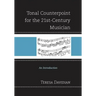 Tonal Counterpoint for the 21st-Century Musician: An Introduction