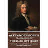 The Iliad of Homer by Homer Translated by Alexander Pope