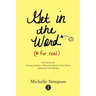 Get in the Word For Real: 30 Days to Developing a Relationship with God Around His Word