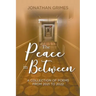 The Peace in Between: A Collection of Poems from 2021 to 2022