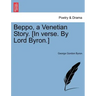 Beppo, a Venetian Story. [In Verse. by Lord Byron.]
