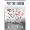 Polyrhythmicity: Foundations of African Philosophy (Cloth)