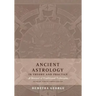 Ancient Astrology in Theory and Practice: A Manual of Traditional Techniques, Volume I: Assessing Planetary Condition