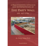 A Practitioner's Approach and Interpretation of The Party Wall etc. Act 1996