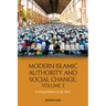 Modern Islamic Authority and Social Change, Volume 2: Evolving Debates in the West