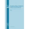 The Role of Play in Children's Health and Development