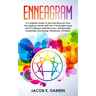 Enneagram: A Complete Guide To Test And Discover Your True Spiritual Identity With The 9 Personality Types and 27 Subtypes (Self-