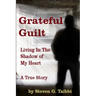 Grateful Guilt: Living in the Shadow of My Heart