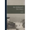 An Airman's Outings