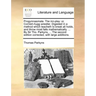 Progymnasmata. the Inn-Play: Or, Cornish-Hugg Wrestler. Digested in a Method Which Teacheth to Break All Holds, and Throw Most Falls Mathematically