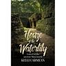 House of the Waterlily: A Novel of the Ancient Maya World