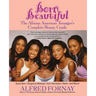 Born Beautiful: The African American Teenager's Complete Beauty Guide