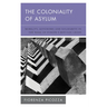 The Coloniality of Asylum: Mobility, Autonomy and Solidarity in the Wake of Europe's Refugee Crisis