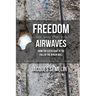 Freedom over the Airwaves: From the Czech Coup to the Fall of the Berlin Wall