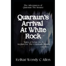Quaraun's Arrival At White Rock: Tales of White Rock Asylum for The Criminally Insane
