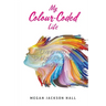 My Colour-Coded Life: Living with Schizoaffective Disorder