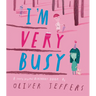 I'm Very Busy: A (Nearly Forgotten) Birthday Book