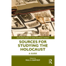 Sources for Studying the Holocaust: A Guide