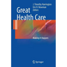 Great Health Care: Making It Happen