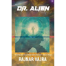 Doctor Alien: Three Tales by Rajnar Vajra