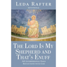 The Lord Is My Shepherd and That's Enuff
