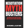 Negotiation Mythbusters: Rethinking Everything You Know About Building Strong Agreements