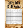 Coffee Table 16 x 16 Sudoku: Mega Sudoku featuring 55 HARD Large 16 x 16 Sudoku Puzzles and Solutions