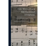 The Wesleyan Methodist Hymnal: Designed for Use in the Wesleyan Methodist Connection (or Church) of America