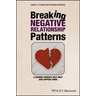 Breaking Negative Relationship Patterns: A Schema Therapy Self-Help and Support Book