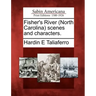 Fisher's River (North Carolina) Scenes and Characters.