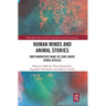 Human Minds and Animal Stories: How Narratives Make Us Care about Other Species
