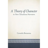 A Theory of Character in New Testament Narrative