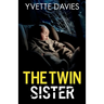 The Twin Sister: A totally addictive psychological thriller with twists that will make you gasp