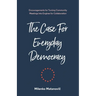 The Case for Everyday Democracy: Turning Community Meetings into Engines for Collaboration