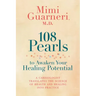 108 Pearls to Awaken Your Healing Potential: A Cardiologist Translates the Science of Health and Healing Into Practice