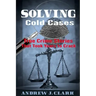 Solving Cold Cases: True Crime Stories that Took Years to Crack