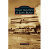 Early Aviation in Long Beach