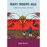 Many Moons Ago: A Memoir in Poetry and Story